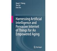 Harnessing Artificial Intelligence and Pervasive Internet of Things for An Empowered Aging