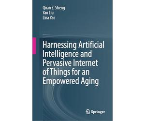 Harnessing Artificial Intelligence and Pervasive Internet of Things for an Empowered Aging