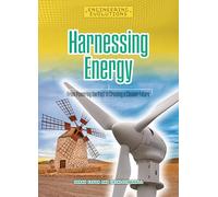 Harnessing Energy: From Powering the Past to Creating a Cleaner Future (Engineering Evolutions)