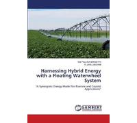 Harnessing Hybrid Energy with a Floating Waterwheel System: "A Synergistic Energy Model for Riverine and Coastal Applications"