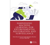 Harnessing Machine Learning for Environmental Restoration and Surveillance