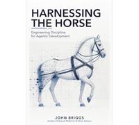 Harnessing the Horse: Engineering Discipline for Agentic Development