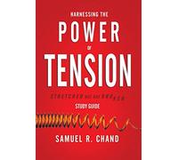 Harnessing the Power of Tension - Study Guide: Stretched but Not Broken