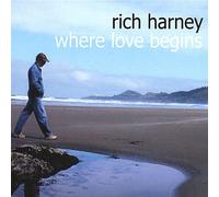 Harney, Rich - Where Love Begins