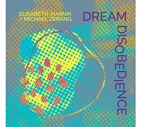 Harnik, Elisabeth / Zerang, Michael - Dream Disobedience