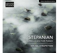 Mikael Ayrapetyan - Haro Stepanian: 26 Preludes for Piano