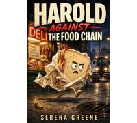Harold Against the Food Chain: An Extremely Absurd Novel