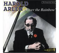 Harold Arlen: Over the Rainbow