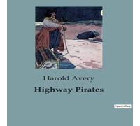 Harold Avery Highway Pirates Paperback Book Harold Avery Multicolor