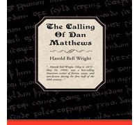 Harold Bell Wright The Calling of Dan Matthews Paperback Book Harold Bell Wright Multicolor
