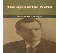 Harold Bell Wright The Eyes of the World Paperback Book Harold Bell Wright Multicolor