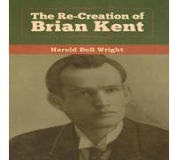 Harold Bell Wright The Re-Creation of Brian Kent Hardcover Book Harold Bell Wright Multicolor