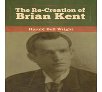 Harold Bell Wright The Re-Creation of Brian Kent Paperback Book Harold Bell Wright Multicolor