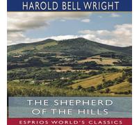 Harold Bell Wright The Shepherd of the Hills (Esprios Classics) Paperback Book Harold Bell Wright Multicolor