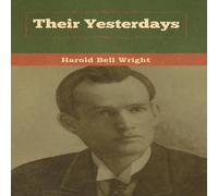 Harold Bell Wright Their Yesterdays Hardcover Book Harold Bell Wright Multicolor