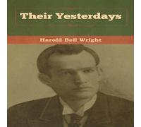 Harold Bell Wright Their Yesterdays Paperback Book Harold Bell Wright Multicolor