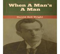 Harold Bell Wright When A Man's A Man Paperback Book Harold Bell Wright Multicolor