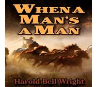 Harold Bell Wright When a Man's a Man Paperback Book Harold Bell Wright Multicolor