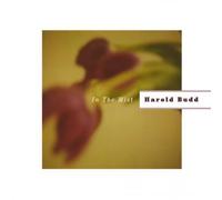 Harold Budd - In The Mist