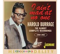Harold Burrage - I Ain't Mad at No One - The Almost Complete Recordings 1950-1962