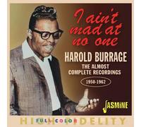 Harold Burrage - I Ain't Mad at No One - The Almost Complete Recordings 1950-1962