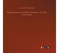Harold Frederic Marsena & Other Stories of the Wartime Hardcover Book Harold Frederic Multicolor