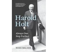 Harold Holt: Always One Step Further