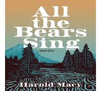 Harold Macy All the Bears Sing : Stories Paperback Book Harold Macy Multicolor