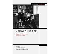 Harold Pinter: Stages, Networks, Collaborations (Methuen Drama Engage)