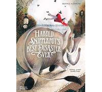 Harold Snipperpot’s Best Disaster Ever