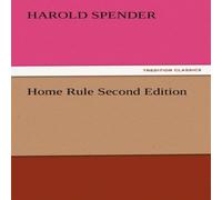 Harold Spender Home Rule Second Edition Paperback Book Harold Spender Multicolor