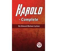 Harold the Last of the Saxon Kings, Complete