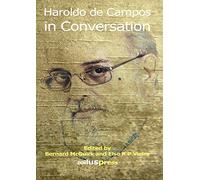 Haroldo de Campos in Conversation