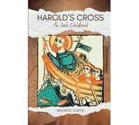 HAROLD'S CROSS: An Irish Childhood