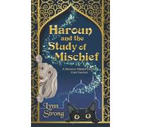 Haroun and the Study of Mischief: A Magical Middle Eastern Cozy Fantasy