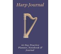 Harp Journal, Notebook & 90 Day Practice Planner: Music Journal for Harpists