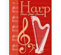 Harp Music Sheet Journal: Blank Manuscript Staff Music with Treble Clef Paper Sheet Songwriting with a Wide Paper Composition Notebook
