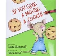 If You Give a Mouse a Cookie, Numeroff, Laura Joff