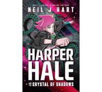 Harper Hale and the Crystal of Shadows: 1 (SpiralVerse Saga)