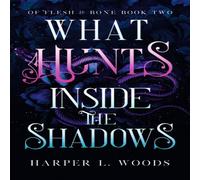 Harper L. Woods What Hunts Inside the Shadows : your next fantasy romance Harper L. Woods Multicolor