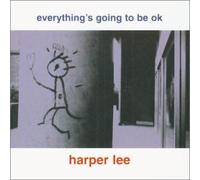 Harper Lee - Everything's Going to Be Ok