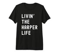 Harper Living The Harper Life Name Premium T-Shirt