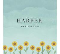 Harper My First Year: Baby Book I Babyshower or Babyparty Gift I Keepsake I Memory Journal with prompts I Pregnancy Gift I Newborn Notebook I For the parents of Harper