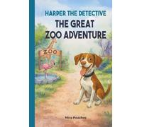 Harper the Detective - The Great Zoo Adventure