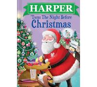 Harper 'Twas the Night Before Christmas
