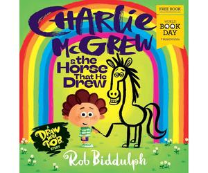 HarperCollins Charlie McGrew & The Horse That He Drew: by Rob Biddulph for World Book Day