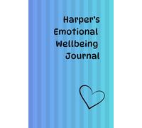 Harper's Emotional Wellbeing Journal: A Personalised Notebook for Kids to Express Feelings, Creativity and Mindfulness