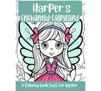 Harper's Enchanted Fairyland Personalized Coloring Book: A coloring book just for Harper