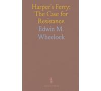Harper's Ferry: The Case for Resistance: A sermon on why liberty sometimes requires more than moral suasion