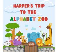 Harper's trip to the Alphabet Zoo: Personalised Children's Book (Girl 1)